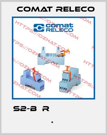 S2-B  R                      .  Comat Releco