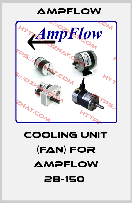 Cooling unit (fan) for Ampflow 28-150  Ampflow