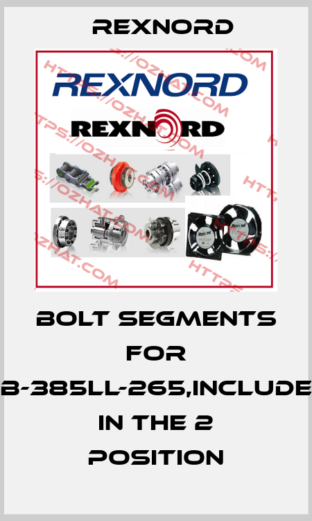 Bolt segments for PB-385LL-265,included in the 2 position Rexnord
