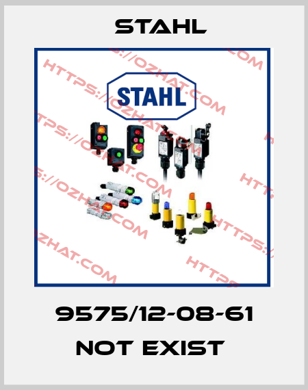 9575/12-08-61 not exist  Stahl
