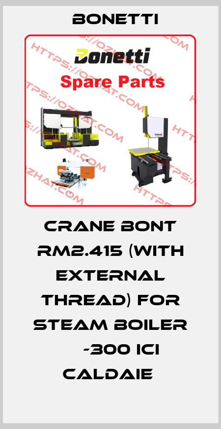 crane BONT RM2.415 (with external thread) for steam boiler АХ-300 ICI Caldaie  Bonetti