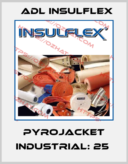 Pyrojacket Industrial: 25  ADL Insulflex