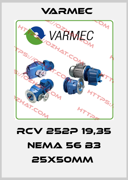 RCV 252P 19,35 NEMA 56 B3 25x50mm  Varmec
