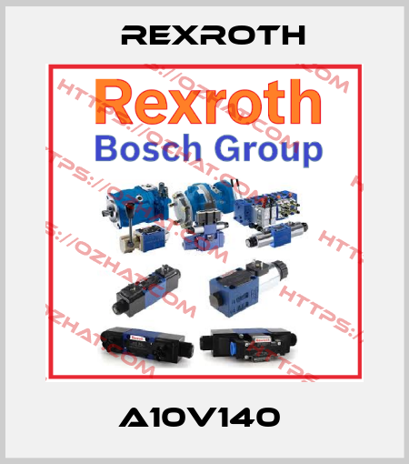 A10V140  Rexroth