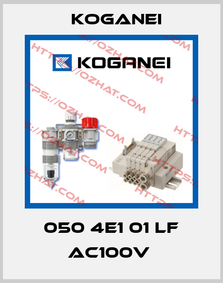 050 4E1 01 LF AC100V  Koganei