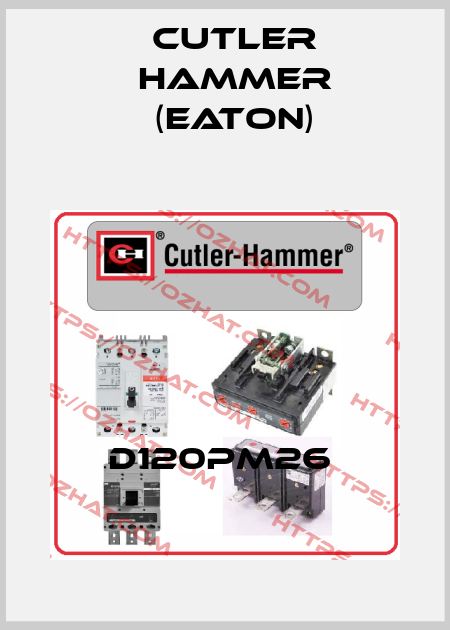 D120PM26  Cutler Hammer (Eaton)