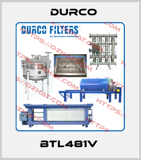 BTL481V  Durco