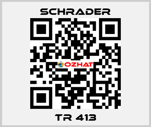 TR 413 Schrader