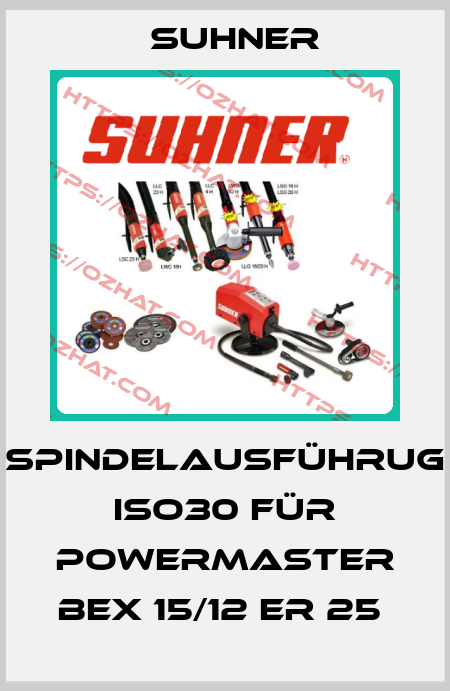 Spindelausführug ISO30 für POWERmaster BEX 15/12 ER 25  Suhner