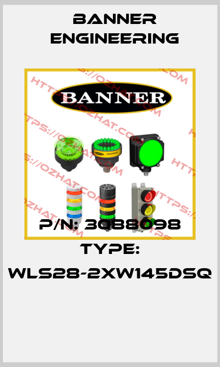 P/N: 3088098 Type: WLS28-2XW145DSQ  Banner Engineering