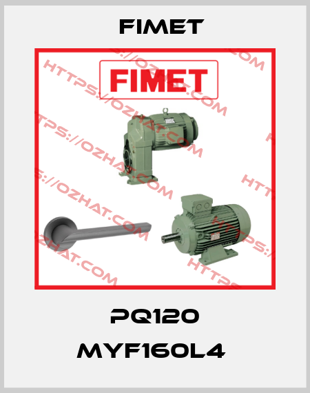 PQ120 MYF160L4  Fimet