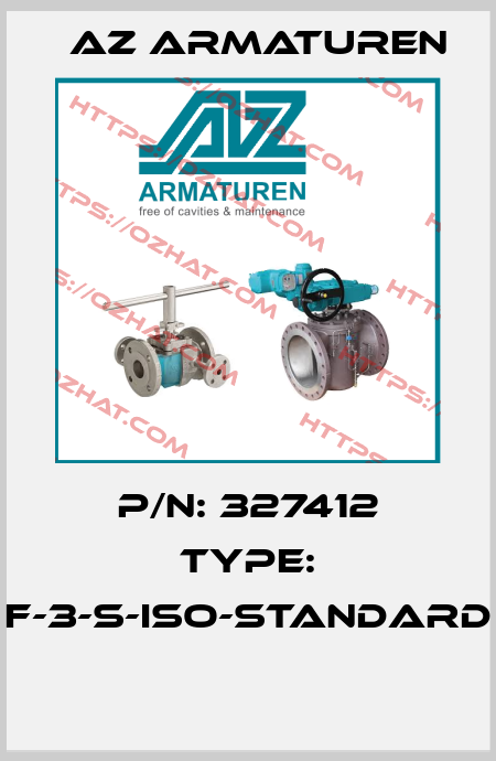 P/N: 327412 Type: F-3-S-ISO-STANDARD  Az Armaturen