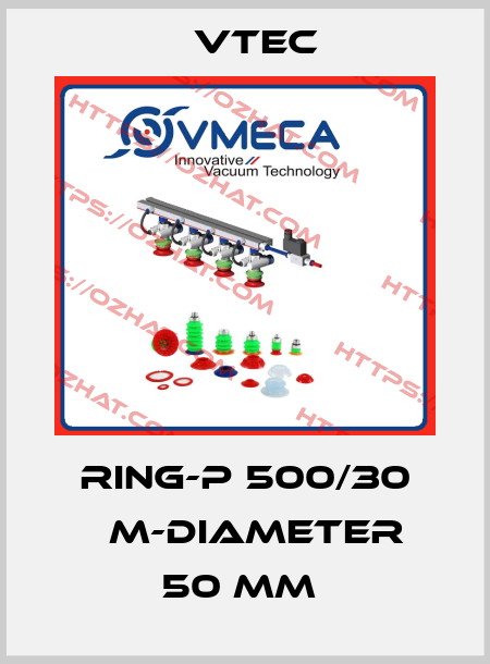 RING-P 500/30 ΜM-DIAMETER 50 MM  Vtec