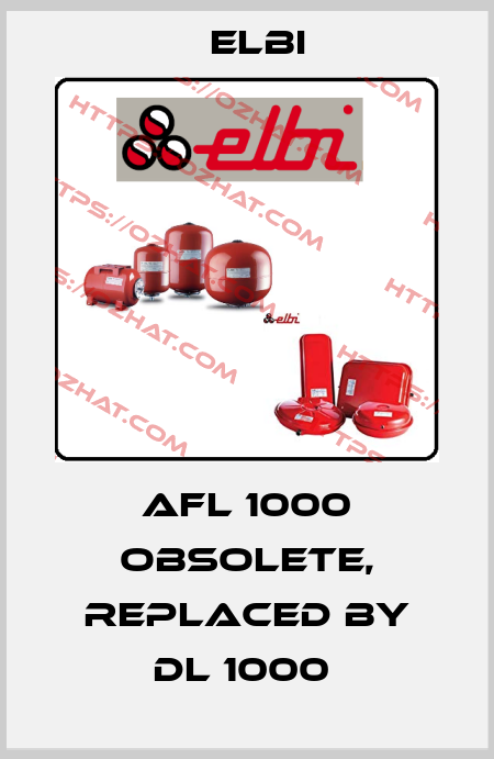 AFL 1000 Obsolete, replaced by DL 1000  Elbi