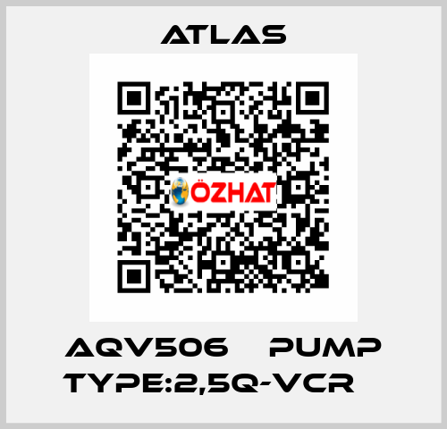AQV506    PUMP TYPE:2,5Q-VCR    Atlas
