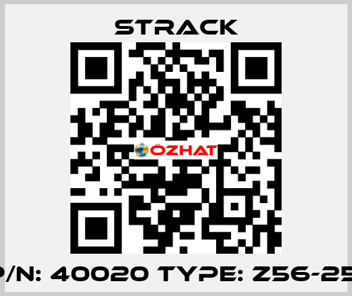 P/N: 40020 Type: Z56-25  Strack