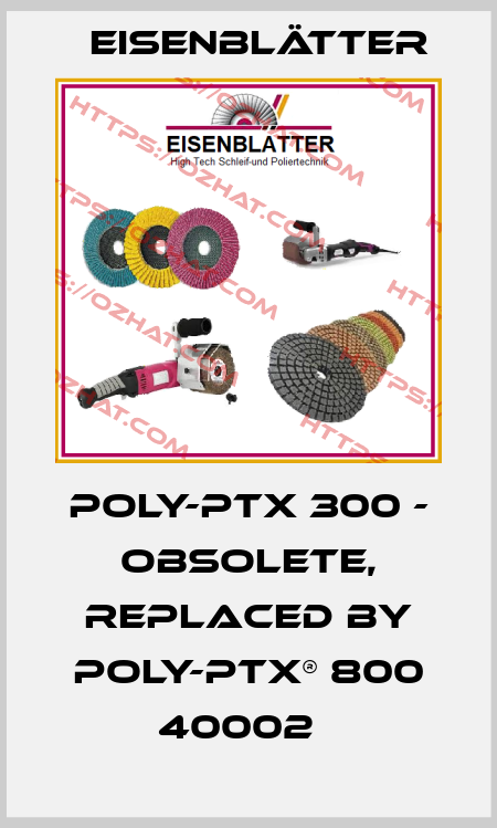 POLY-PTX 300 - obsolete, replaced by POLY-PTX® 800 40002   Eisenblätter