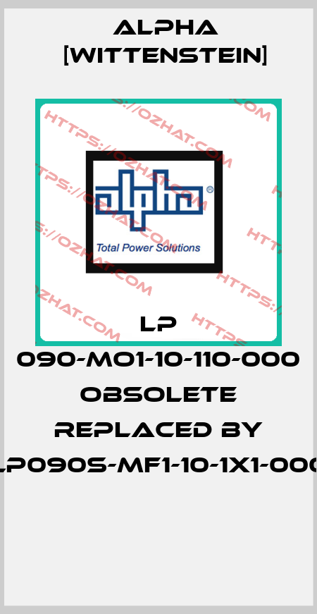LP 090-MO1-10-110-000 obsolete replaced by LP090S-MF1-10-1x1-000  Alpha [Wittenstein]