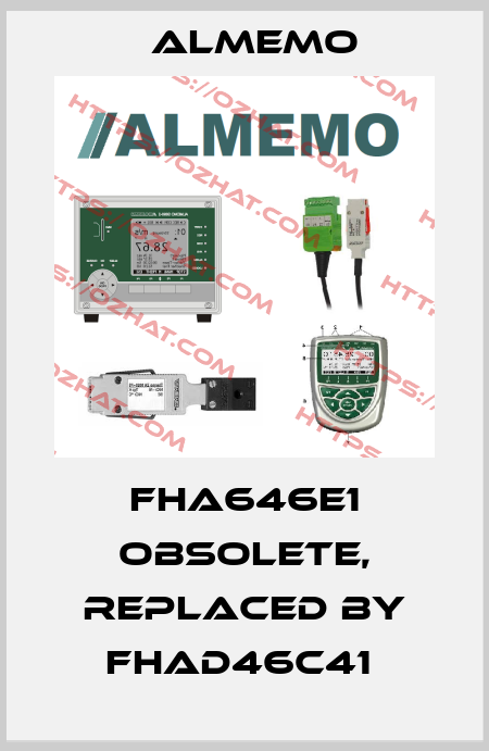 FHA646E1 obsolete, replaced by FHAD46C41  ALMEMO