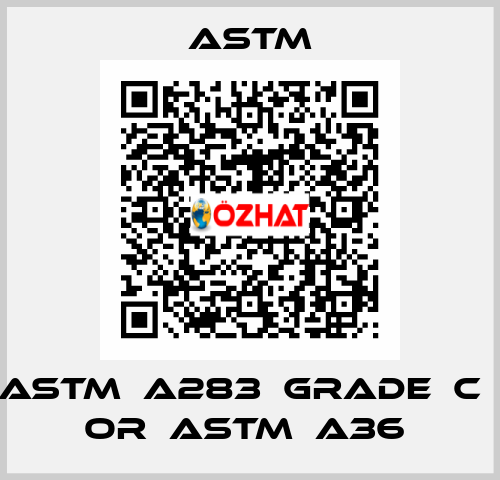 ASTM  A283  GRADE  C   OR  ASTM  A36  Astm