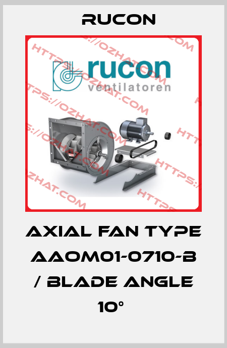 AXIAL FAN TYPE AAOM01-0710-B / BLADE ANGLE 10°  Rucon