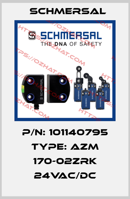 P/N: 101140795 Type: AZM 170-02ZRK 24VAC/DC Schmersal