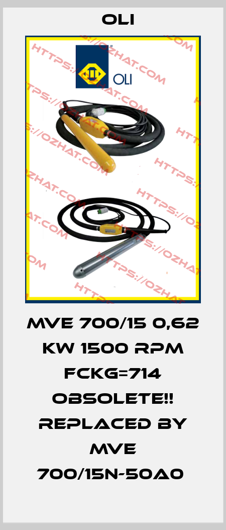 MVE 700/15 0,62 KW 1500 RPM FCKG=714 Obsolete!! Replaced by MVE 700/15N-50A0  Oli