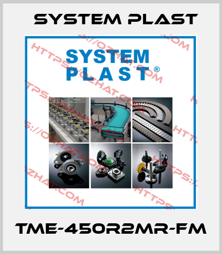 TME-450R2MR-FM System Plast
