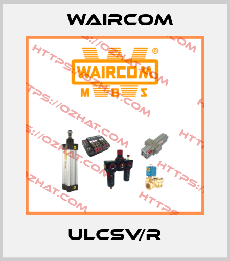 ULCSV/R Waircom
