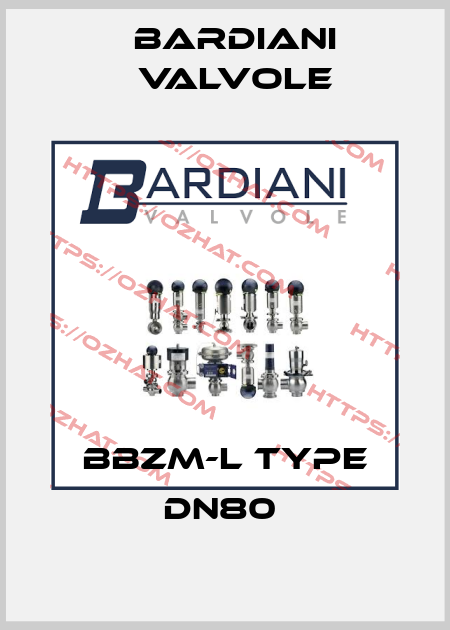 BBZM-L TYPE DN80  Bardiani Valvole