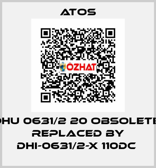 DHU 0631/2 20 obsolete, replaced by DHI-0631/2-X 110DC  Atos