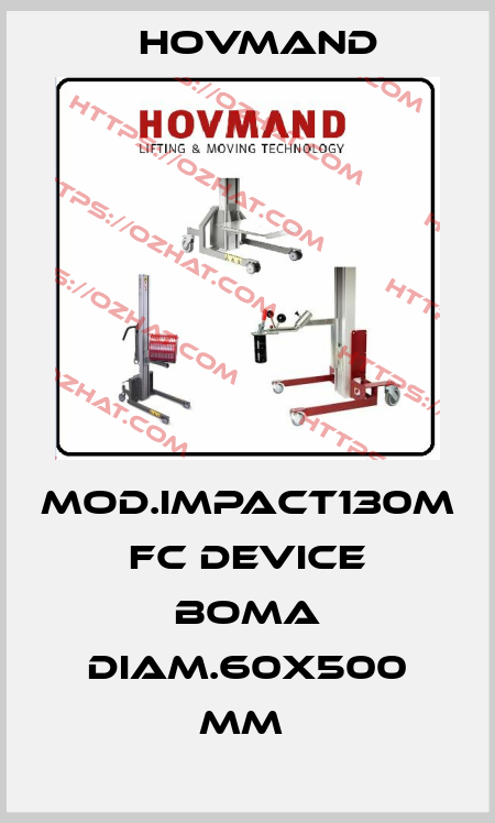 MOD.IMPACT130M FC DEVICE BOMA DIAM.60X500 MM  HOVMAND