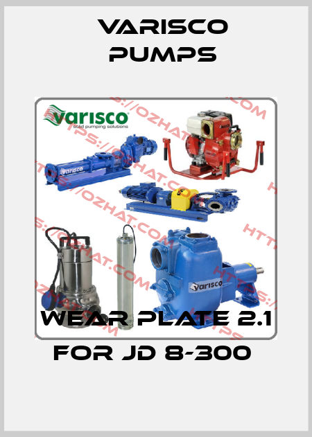 WEAR PLATE 2.1 for JD 8-300  Varisco pumps