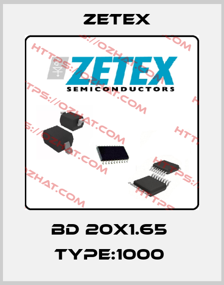 BD 20x1.65  Type:1000  Zetex