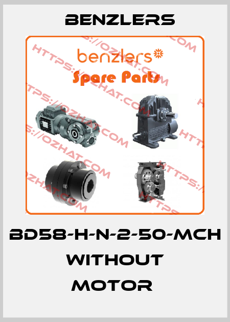 BD58-H-N-2-50-MCH WITHOUT MOTOR  Benzlers
