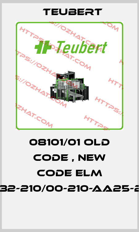  08101/01 old code , new code ELM 0,32-210/00-210-AA25-20  Teubert
