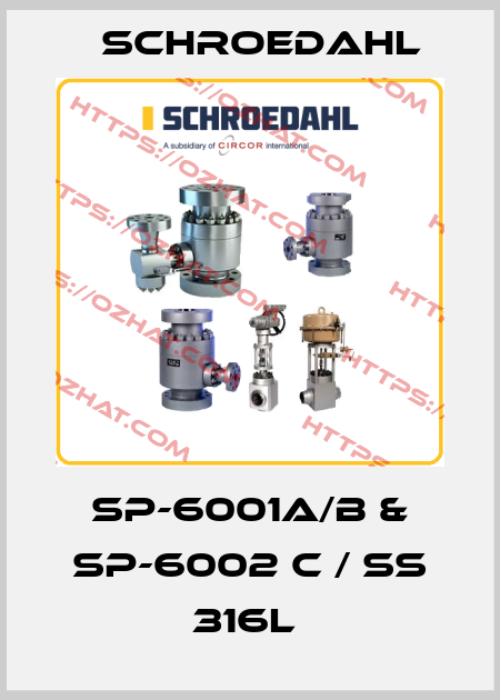  SP-6001A/B & SP-6002 C / SS 316L  Schroedahl