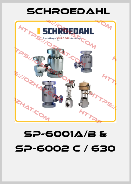  SP-6001A/B & SP-6002 C / 630  Schroedahl
