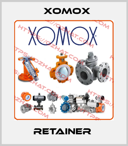 RETAINER  Xomox