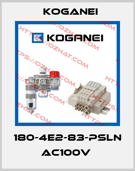 180-4E2-83-PSLN AC100V  Koganei