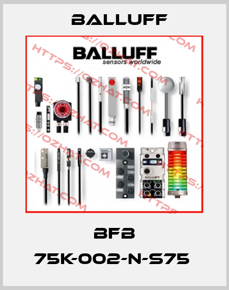 BFB 75K-002-N-S75  Balluff