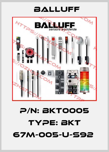 P/N: BKT0005 Type: BKT 67M-005-U-S92  Balluff