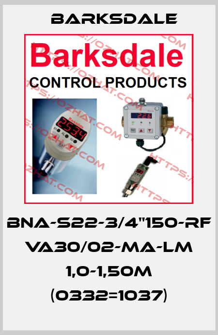 BNA-S22-3/4"150-RF VA30/02-MA-LM 1,0-1,50m (0332=1037) Barksdale