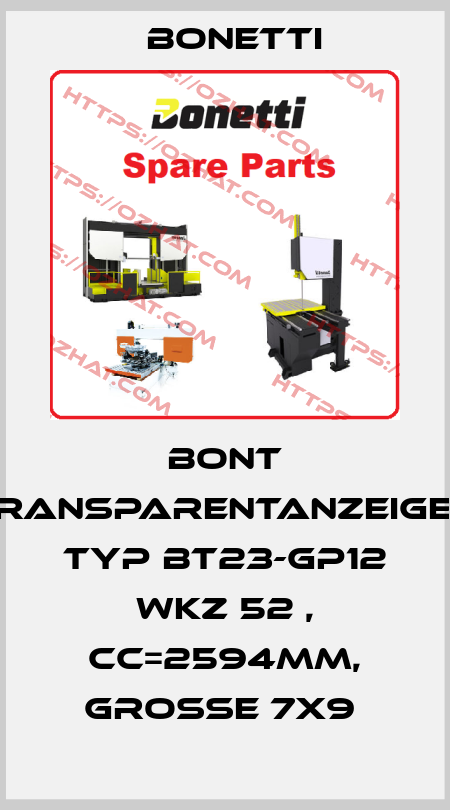 BONT TRANSPARENTANZEIGER TYP BT23-GP12 WKZ 52 , CC=2594MM, GROSSE 7X9  Bonetti