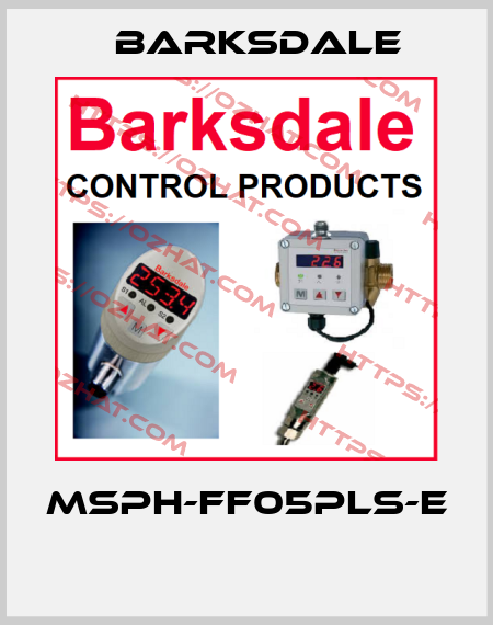 MSPH-FF05PLS-E  Barksdale