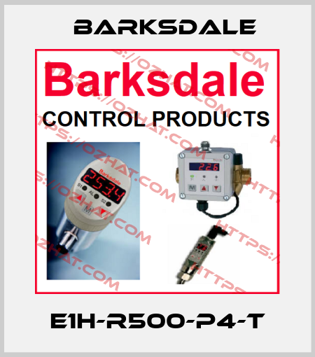 E1H-R500-P4-T Barksdale
