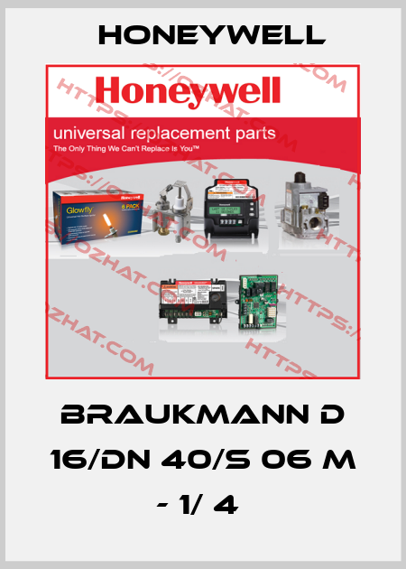 BRAUKMANN D 16/DN 40/S 06 M - 1/ 4  Honeywell