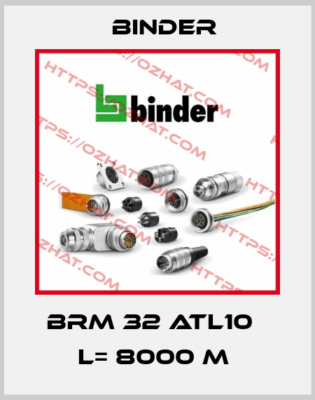 BRM 32 ATL10   L= 8000 M  Binder