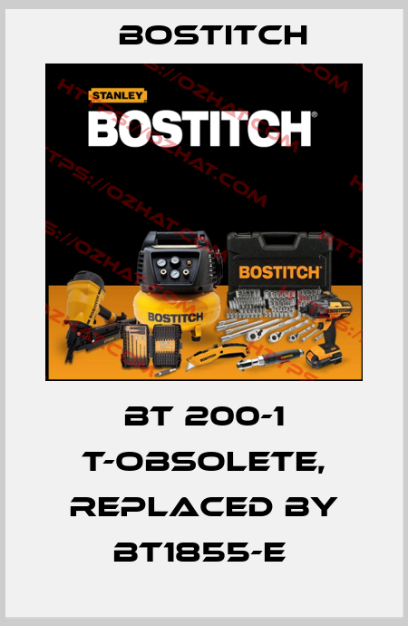 BT 200-1 T-OBSOLETE, REPLACED BY BT1855-E  Bostitch