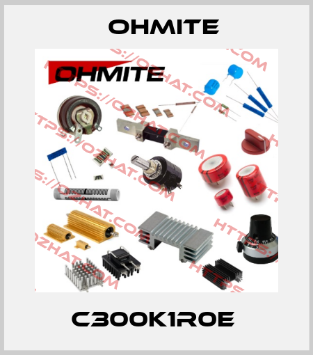 C300K1R0E  Ohmite